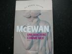 Une machine comme moi de Ian McEwan, Livres, Romans, Comme neuf, Ian McEwan, Enlèvement ou Envoi