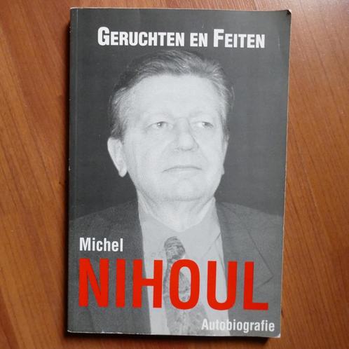 Autobiografie: Michel Nihoul - Geruchten en feiten (1998), Livres, Histoire nationale, Comme neuf, 20e siècle ou après, Envoi