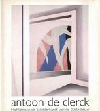 Antoon de Clerck highlights in de moderne kunst, Gelezen, Ophalen of Verzenden