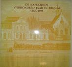 De Kapucijnen vierhonderd jaar in Brugge 1592-1992, Bonneure Fernand, Ophalen of Verzenden, Zo goed als nieuw, 17e en 18e eeuw