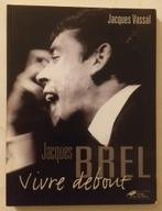 Jacques Brel : Vivre debout - Hors Collection, 2003. - 196pp, Livres, Enlèvement ou Envoi