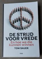 De Strijd voor Vrede En hoe we die kunnen winnen - Tom Sauer, Gelezen, Ophalen of Verzenden, Tom Sauer, Overige onderwerpen