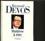Matiére à rire raymond devos 542 pages, Ophalen of Verzenden, Zo goed als nieuw