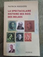 Patrick Roegiers La spectaculaire histoire des rois Belges, Livres, Comme neuf, Enlèvement ou Envoi