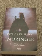 Patrick De Bruyn - Indringer, Ophalen of Verzenden, Patrick De Bruyn