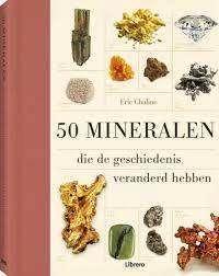 boek: 50 mineralen die de geschiedenis veranderd hebben, Boeken, Wetenschap, Zo goed als nieuw, Natuurwetenschap, Ophalen of Verzenden