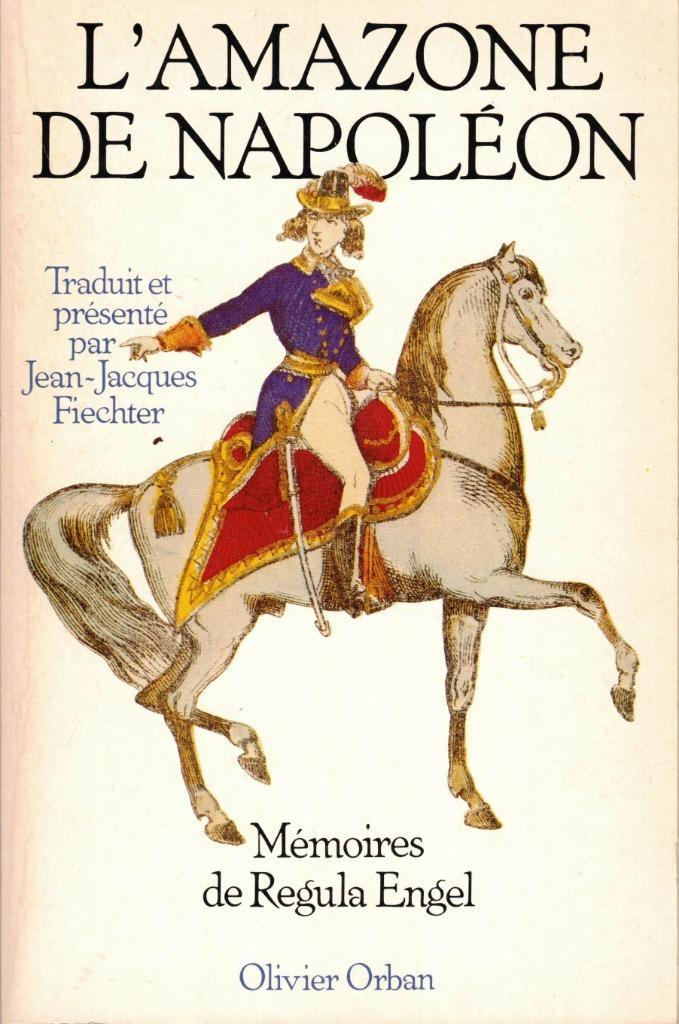 L'AMAZONE DE NAPOLEON (Mémoires de Regula Engel), Boeken, Oorlog en Militair, Zo goed als nieuw, Overige onderwerpen, Niet van toepassing