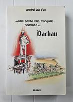 Een rustig stadje genaamd Dachau, Boeken, Ophalen of Verzenden, André de Fer, Tweede Wereldoorlog, Gelezen