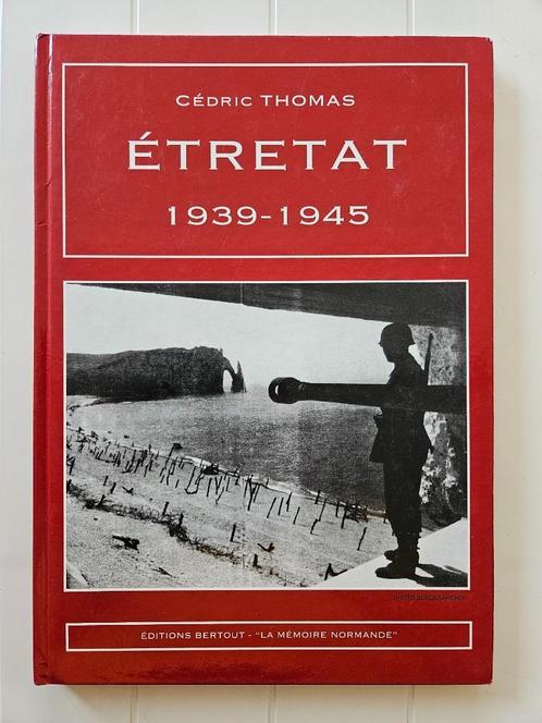 Etretat : 1939-1945, Livres, Guerre & Militaire, Utilisé, Deuxième Guerre mondiale, Enlèvement ou Envoi