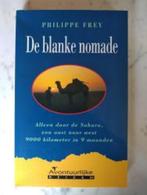De blanke nomade|Philippe Frey 9065641955, Boeken, Reisverhalen, Ophalen of Verzenden, Zo goed als nieuw, Zie beschrijving, Afrika