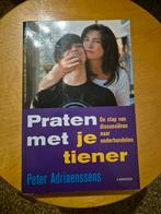 Praten met je tiener - Peter Adriaenssens - Lannoo, Peter Adriaenssens, Ophalen of Verzenden, Opvoeding vanaf 10 jaar, Gelezen