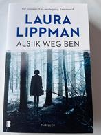 Laura Lippman - Als ik weg ben, Laura Lippman, Ophalen of Verzenden, Zo goed als nieuw, Nederland