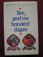Sire, geef me honderd dagen. Hugo De Ridder  1986, Boeken, Ophalen of Verzenden, Zo goed als nieuw, Hugo De Ridder, Politiek en Staatkunde