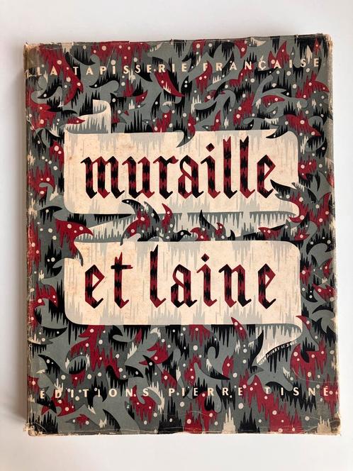 Muraille et Laine - La Tapisserie française - G. Bazin, Livres, Art & Culture | Arts plastiques, Enlèvement ou Envoi