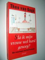 Theo van Gogh - Sla ik mijn vrouw wel hard genoeg ?, Ophalen of Verzenden, Zo goed als nieuw, Nederland, Theo van Gogh