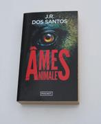 Thriller : "Ames animales" J.R. Dos Santos, Ophalen of Verzenden, Zo goed als nieuw, J.R. DOS SANTOS