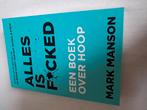 Mark Manson - Alles is f*cked, Ophalen of Verzenden, Zo goed als nieuw, Mark Manson
