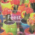 Boek Feestdecoraties - Betty Kessing, Boeken, Nieuw, Ophalen of Verzenden, Betty Kessing, Overige onderwerpen