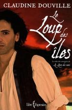 Le loup des îles, Claudine Douville, Europa overig, Ophalen of Verzenden, Zo goed als nieuw, Claudine Douville