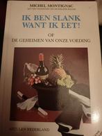 Ik ben slank want ik eet!, of De geheimen van onze voeding, Ophalen of Verzenden, Zo goed als nieuw, M. Montignac