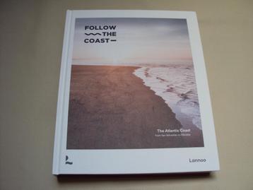 Follow the coast. The Atlantic Coast. Lannoo. NIEUW ! beschikbaar voor biedingen