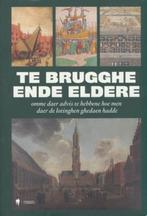 (g158) Te Brugghe ende Eldere, Boeken, Geschiedenis | Nationaal, Gelezen, Ophalen of Verzenden