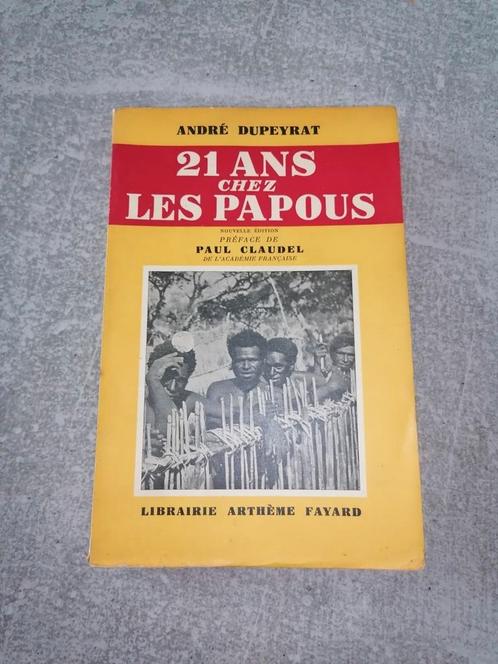 21 jaar bij de Papoea's André Dupeyrat gesigneerd, Boeken, Overige Boeken, Gelezen, Ophalen of Verzenden