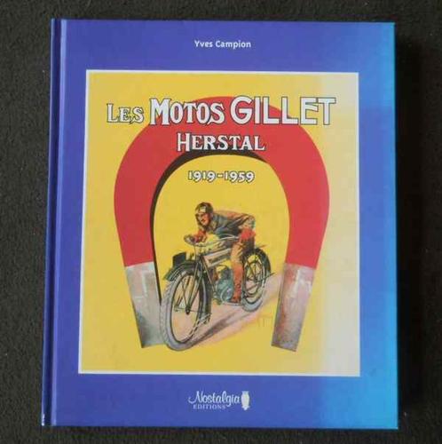 Les motos Gillet Herstal 1919 - 1959  (Yves Campion), Livres, Motos, Utilisé, Marque ou Modèle, Enlèvement ou Envoi