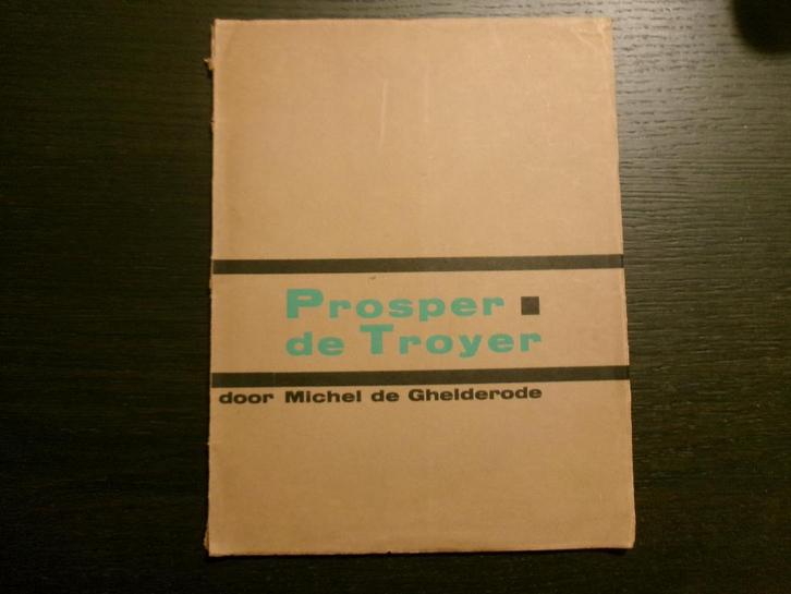 Prosper de Troyer  -Michel de Ghelderode-, Boeken, Kunst en Cultuur | Beeldend, Ophalen of Verzenden