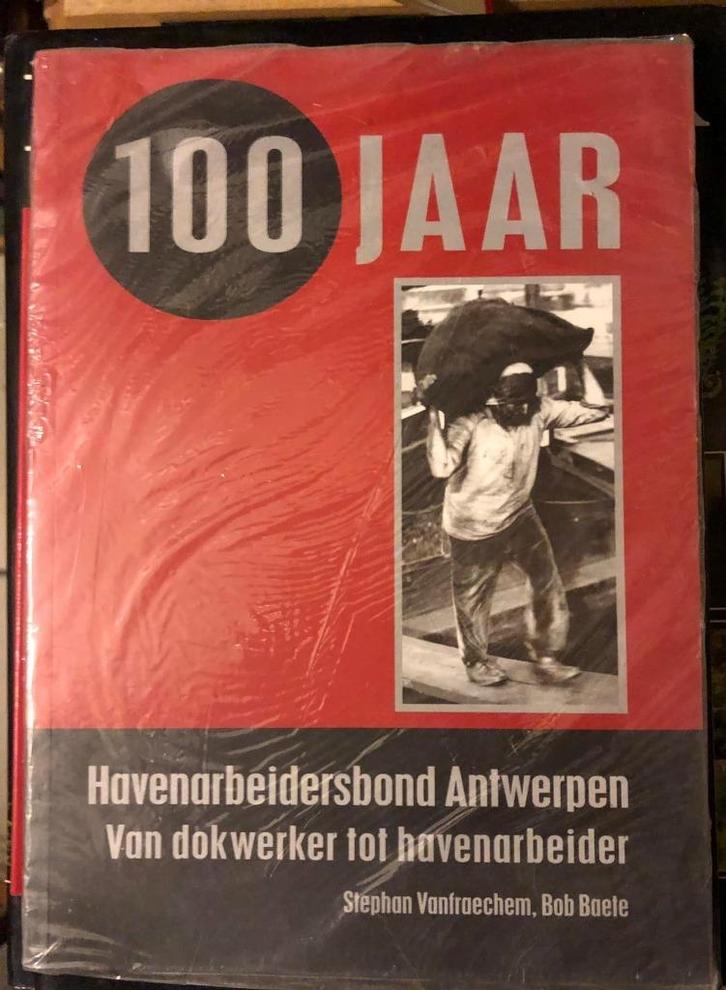 100 jaar Havenarbeidersbond Antwerpen., Boeken, Geschiedenis | Stad en Regio, Nieuw, Ophalen of Verzenden