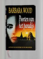 Barbara Wood : Poorten van het paradijs, Ophalen of Verzenden, Zo goed als nieuw