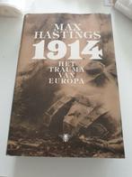 Max Hastings - 1914 Het trauma van Europa    OORLOGSBOEK WO1, Boeken, Ophalen of Verzenden, Zo goed als nieuw, Max Hastings