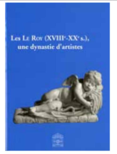 Les Le Roy (XVIIIe -XXe  s.), une dynastie d’artistes, Boeken, Kunst en Cultuur | Beeldend, Nieuw, Overige onderwerpen, Ophalen of Verzenden
