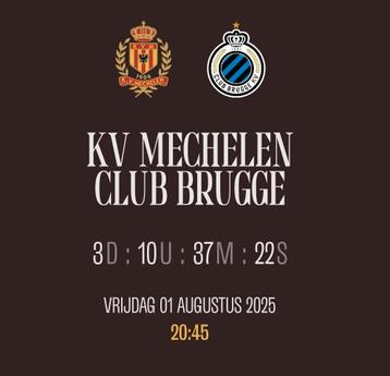 Ticket wedstrijd KV Mechelen - Club Brugge 01/08, 20:45 uur, Tickets & Billets