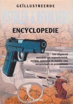 (a692) Geillustreerde Pistolen & Revolvers Encyclopedie, Boeken, Ophalen of Verzenden, Gelezen