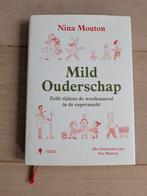 Boek 'Mild Ouderschap' - Nina Mouton, Ophalen of Verzenden, Zo goed als nieuw, Nina Mouton