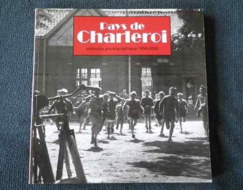 Pays de Charleroi - Mémoire photographique 1950 - 2000 (T 2), Livres, Art & Culture | Photographie & Design, Utilisé, Enlèvement ou Envoi