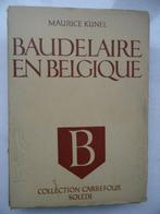 Baudelaire et la Belgique, Livres, Maurice Kunel, Europe autre, Utilisé, Enlèvement ou Envoi