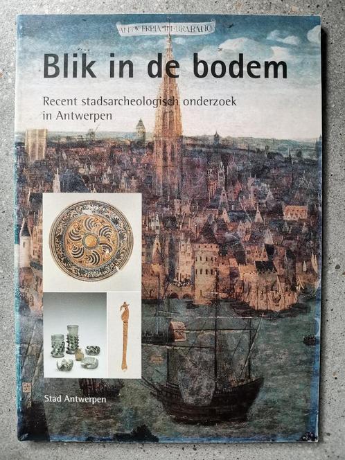 Antwerpen - Blik in de bodem, Livres, Histoire & Politique, Comme neuf, Envoi