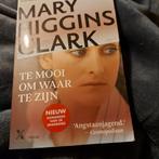 Mary Higgins Clark - Te mooi om waar te zijn, Ophalen of Verzenden, Zo goed als nieuw, Mary Higgins Clark