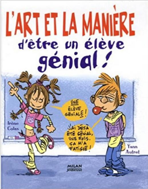"L'art et la manière d'être un élève génial" Irène Colas, Livres, Livres pour enfants | Jeunesse | 10 à 12 ans, Utilisé, Non-fiction