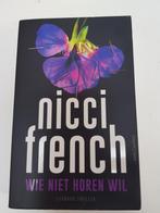 Nicci French - Wie niet horen wil, Ophalen of Verzenden, Zo goed als nieuw, Nicci French