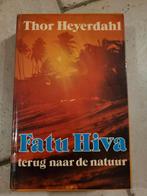 Thor Heyerdahl - Fatu Hiva terug naar de natuur, Livres, Aventure & Action, Comme neuf, Enlèvement ou Envoi