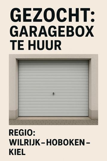 Gezocht: Garagebox te huur – Wilrijk / Hoboken / Kiel beschikbaar voor biedingen