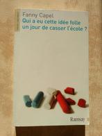 Livre: "Qui a eu cette idée folle de casser l'école?", Livres, Psychologie, Enlèvement, Comme neuf, Psychologie sociale, Fanny Capel