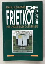 De Frietkotcultuur – Paul Ilegems, Ophalen of Verzenden