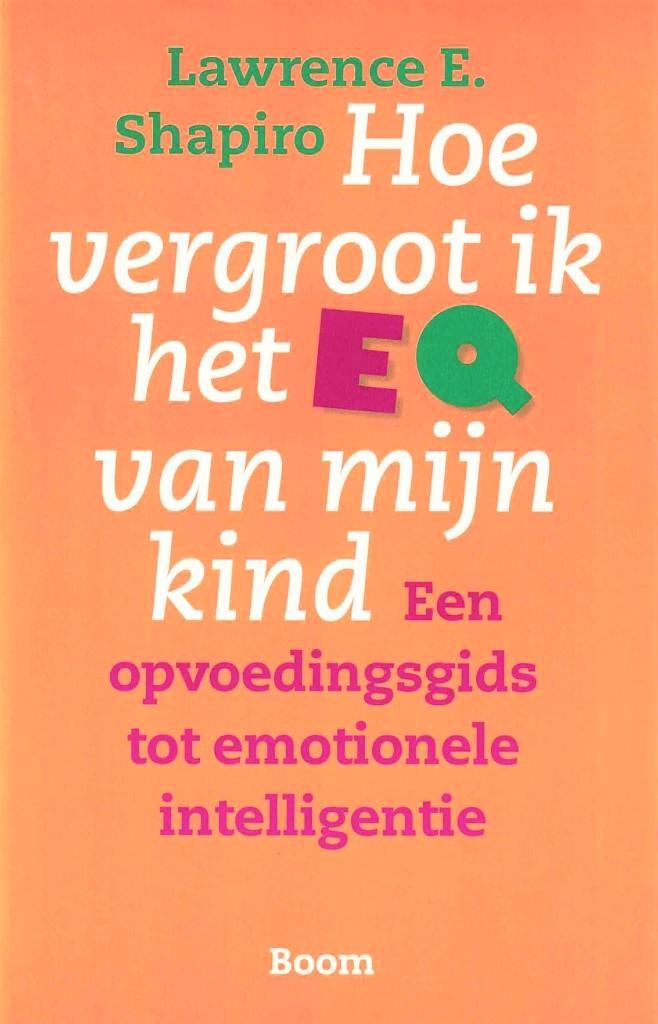 Hoe vergroot ik het EQ van mijn kind - 9789053523421, Boeken, Psychologie, Nieuw, Overige onderwerpen, Ophalen of Verzenden