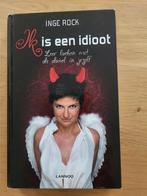 "Ik is een idioot" Inge Rock, Boeken, Inge Rock, Ophalen of Verzenden, Zo goed als nieuw
