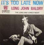 Long John Baldry - It's too late now   - 1969 -, Ophalen of Verzenden, 7 inch, Pop, Single