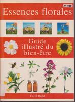 ESSENCES FLORALES - Guide illustré du bien-être (Carol RUDD), Boeken, Natuur, Bloemen, Planten en Bomen, Ophalen of Verzenden